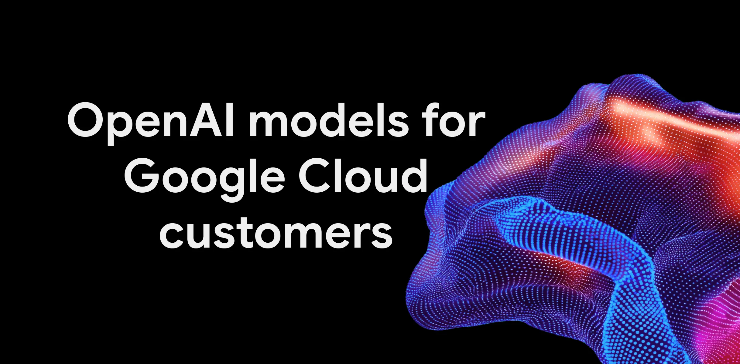 OpenAI выходит в Google Cloud: модели будут покупать через Marketplace